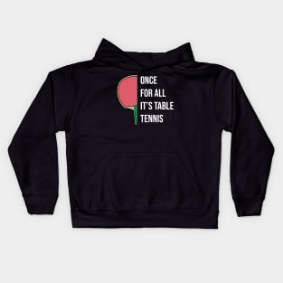 Ping Pong Table Tennis Tabletennis Paddle Fun Quote Saying Kids Hoodie